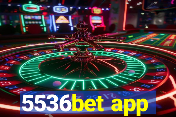 5536bet app